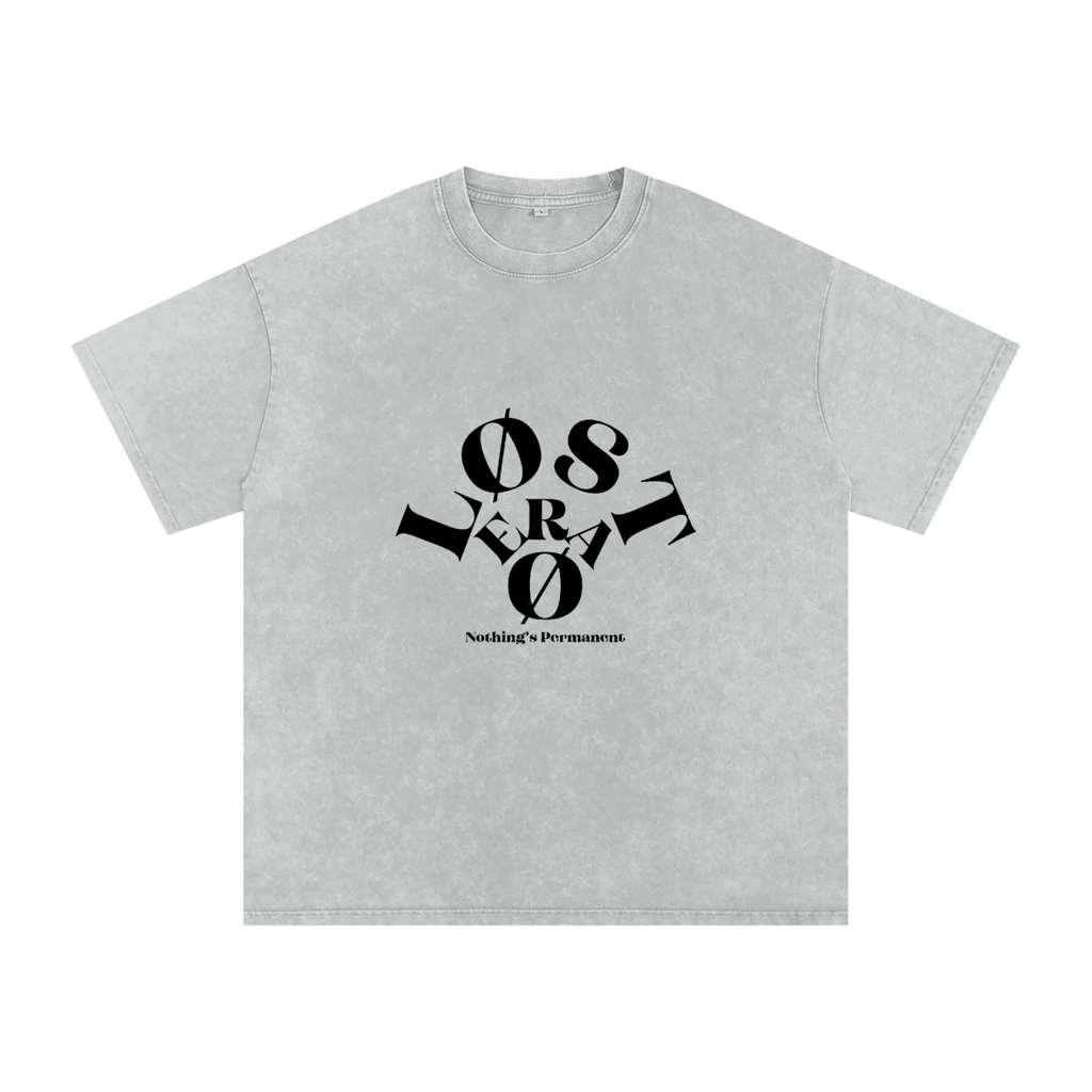 #LostEra,#Streetwear,#WashedTee,#NothingIsPermanent,#MonochromeFit